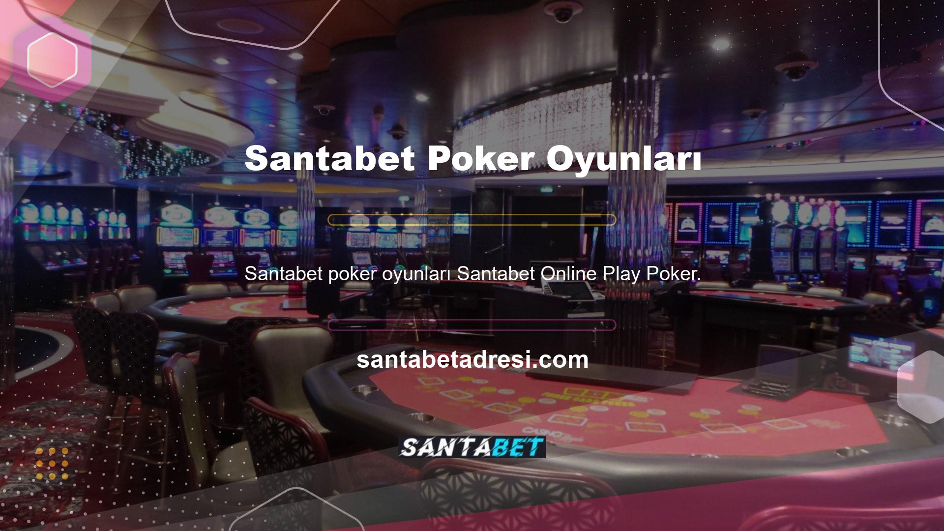 Santabet ile her saat çevrimiçi poker masasında bir yer bulabilirsiniz